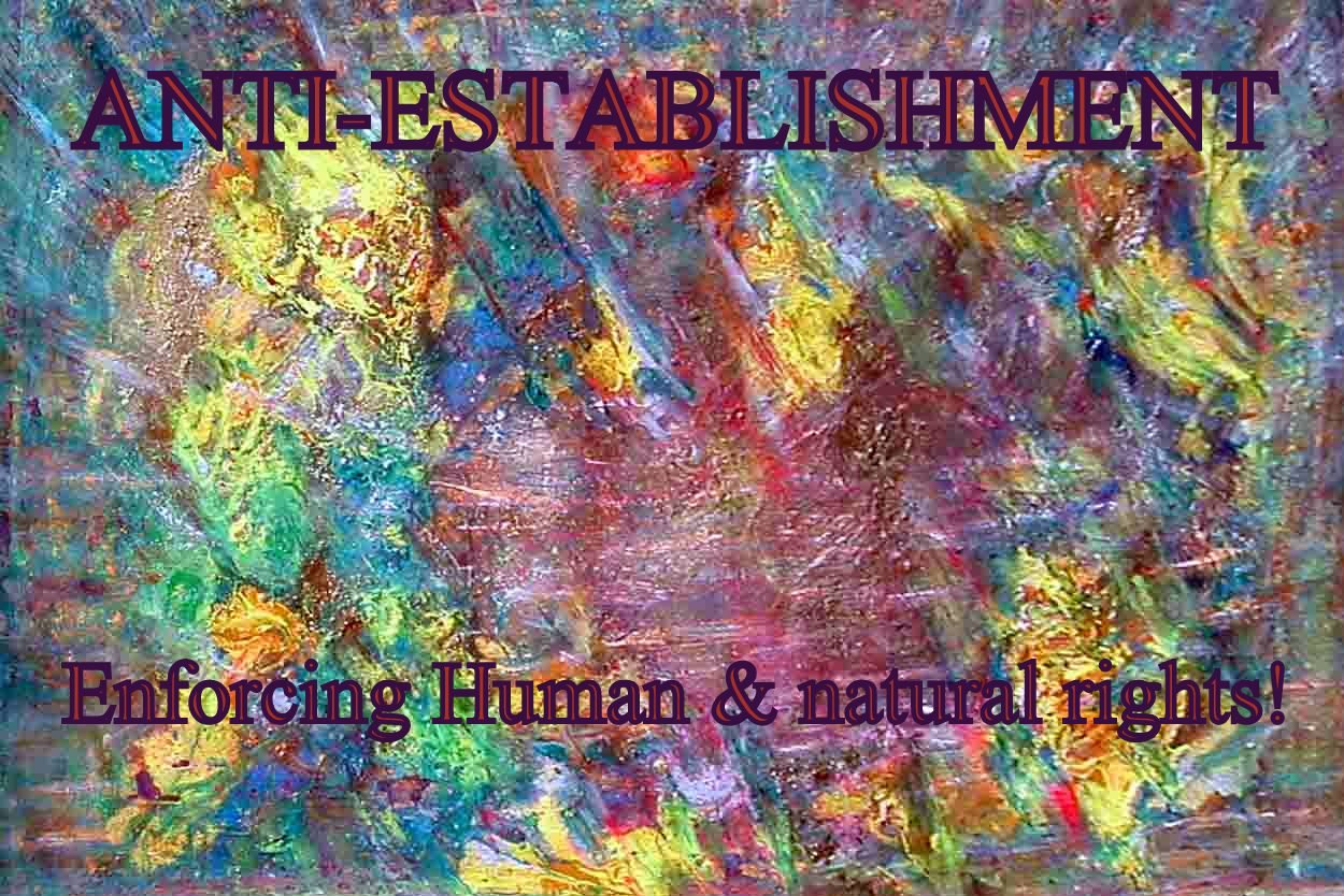 ANTI-ESTABLISHMENT Enforcing Human natural rights - Cosmic Art Card