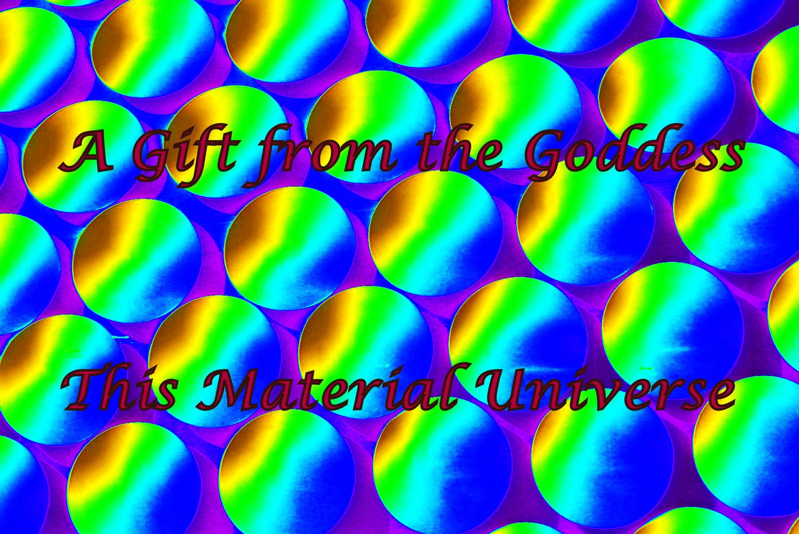 A Gift from the Goddess This Material Universe - Cosmic Art Card