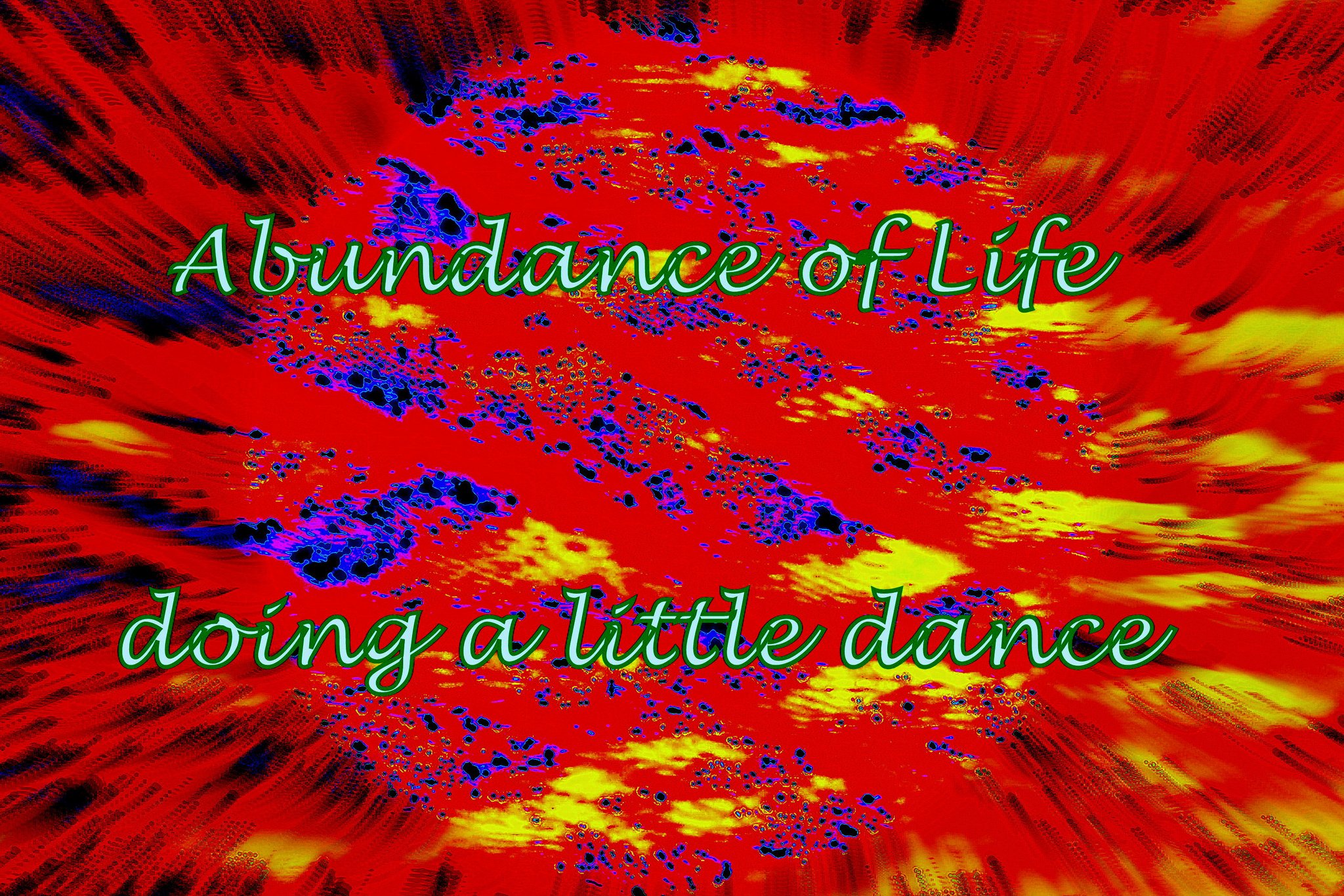 Abundance of Life doing a little dance - Cosmic Art Card