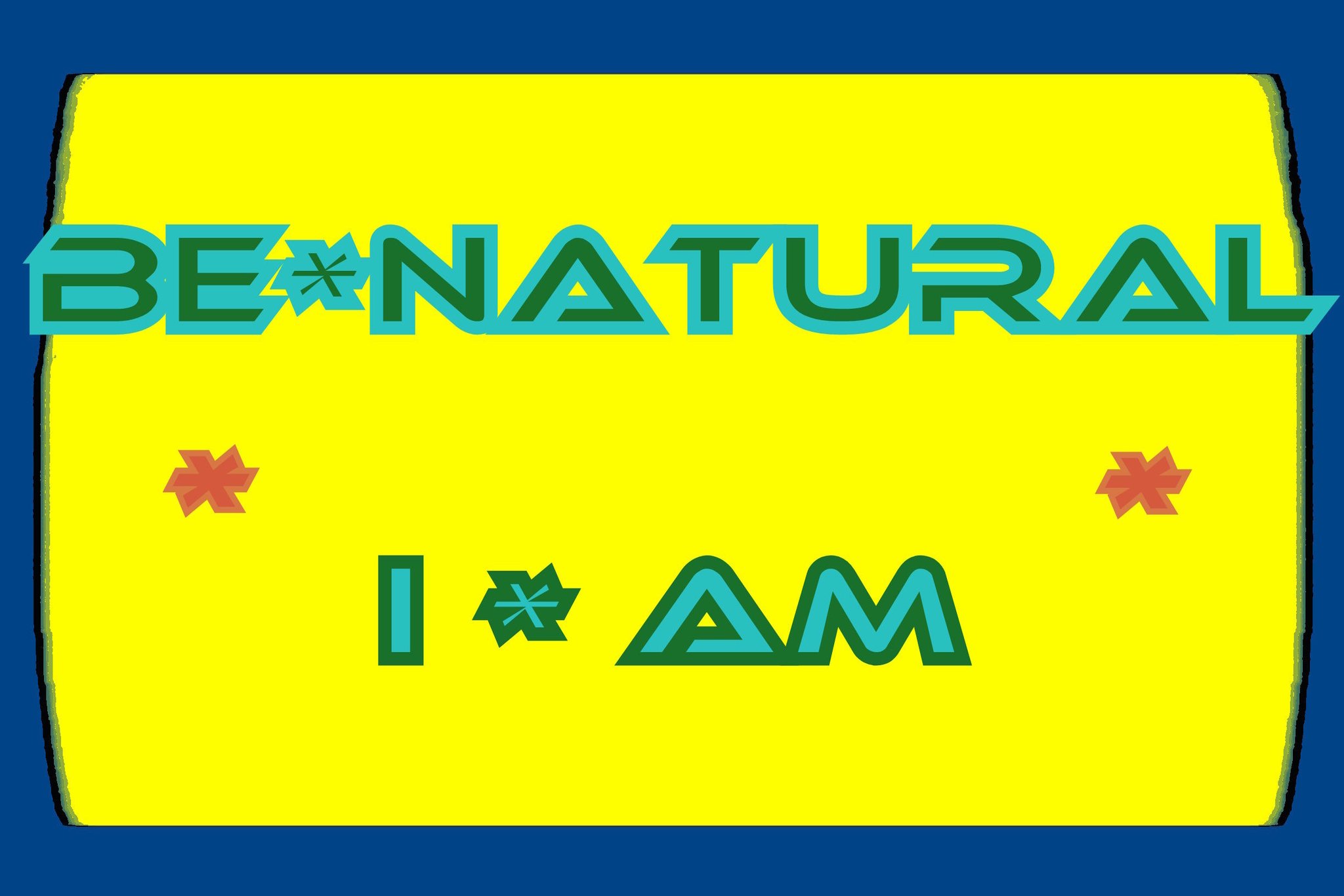 BE NATURAL I AM - Cosmic Art Card