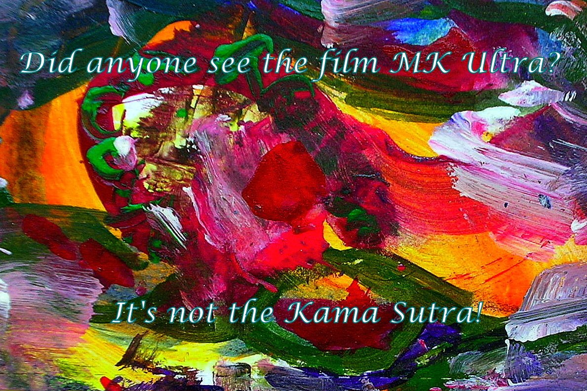 Did anyone see the film MK Ultra Its not the Kama Sutra - Cosmic Art Card