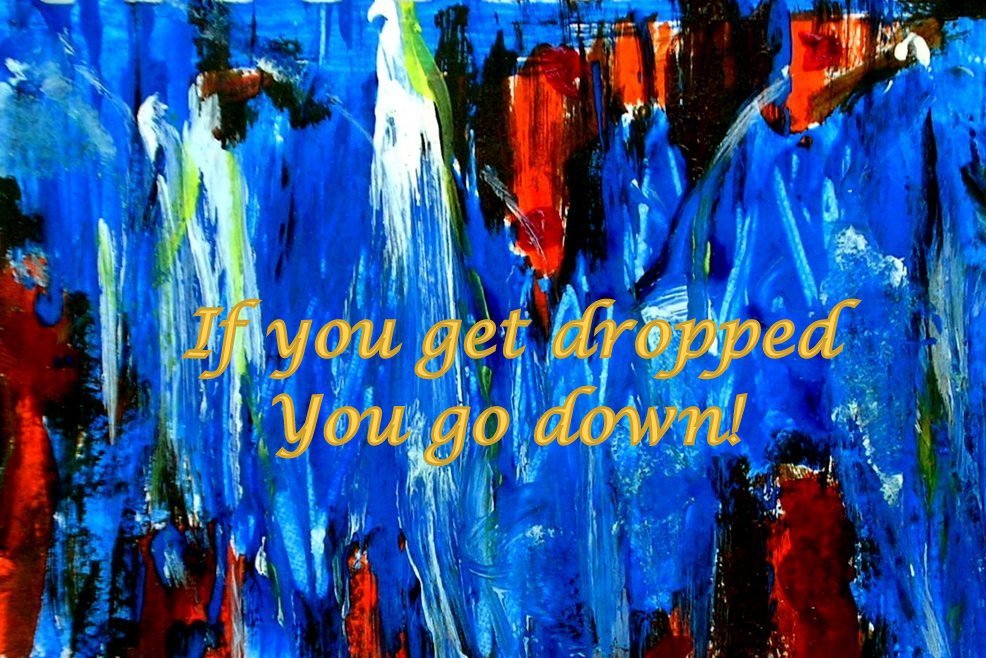 If you get dropped You go down - Cosmic Art Card