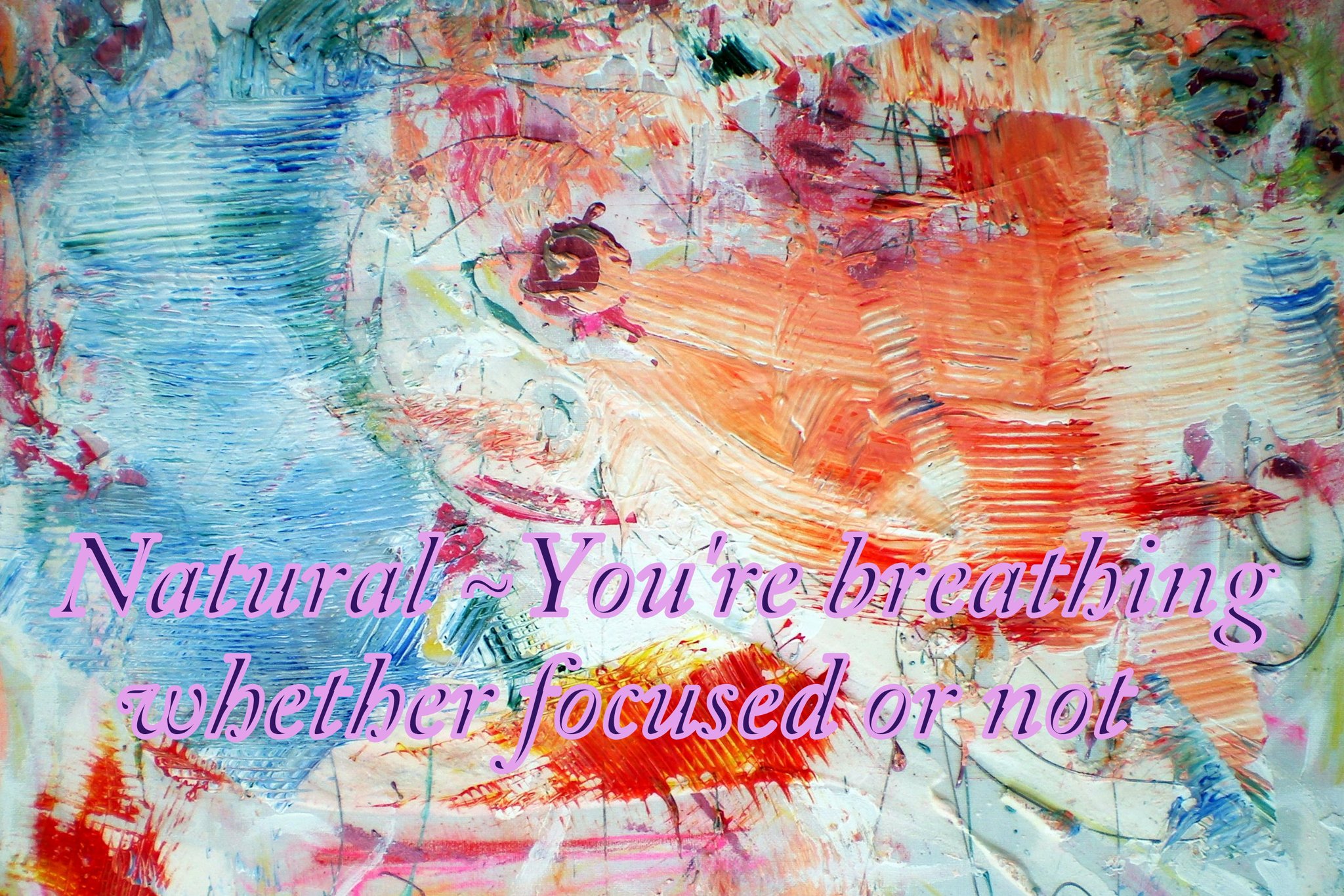 Natural Youre breathing whether focused or not - Cosmic Art Card