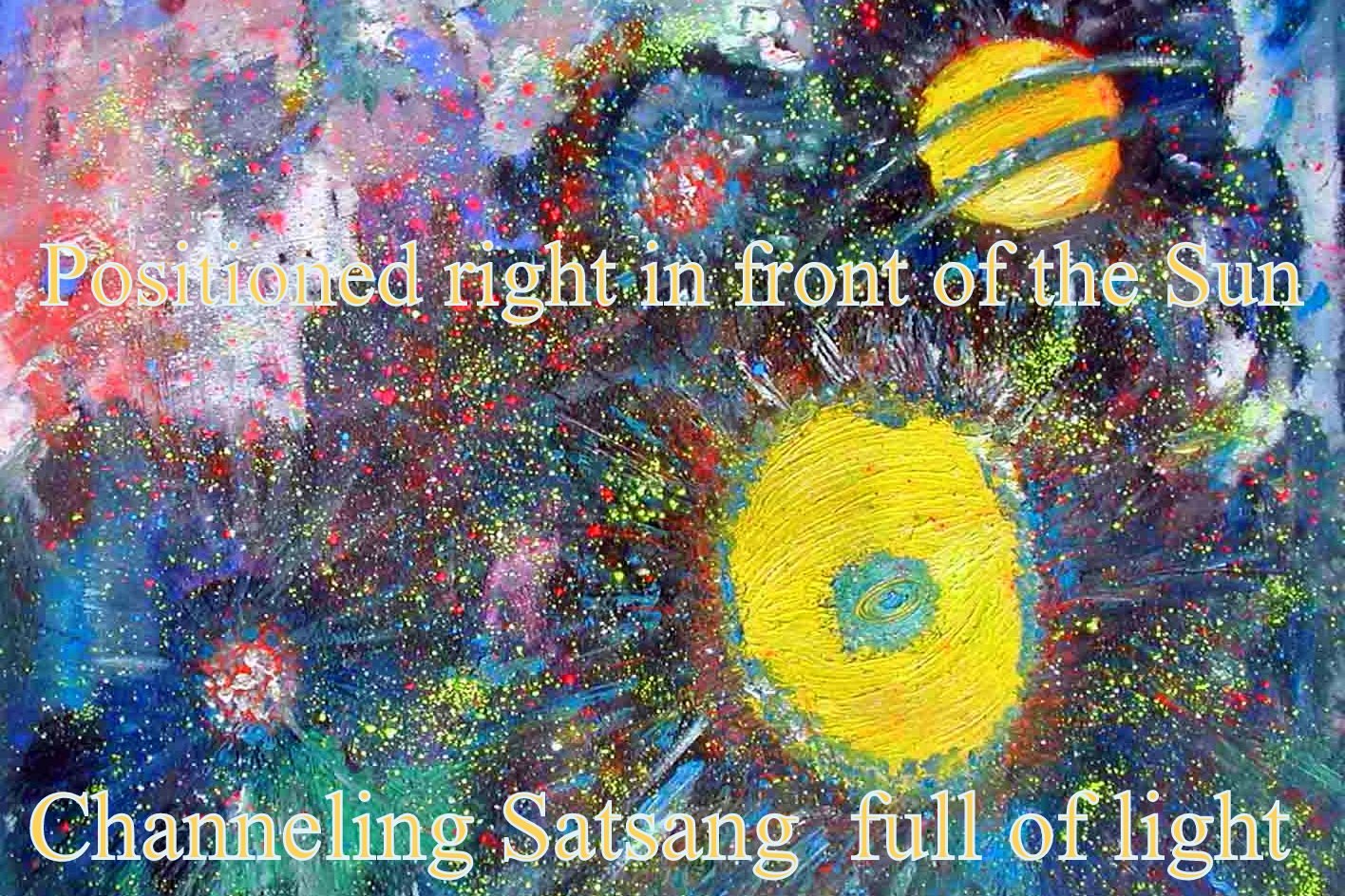 Positioned right in front of the Sun Channeling Satsang full of light - Cosmic Art Card with celestial imagery