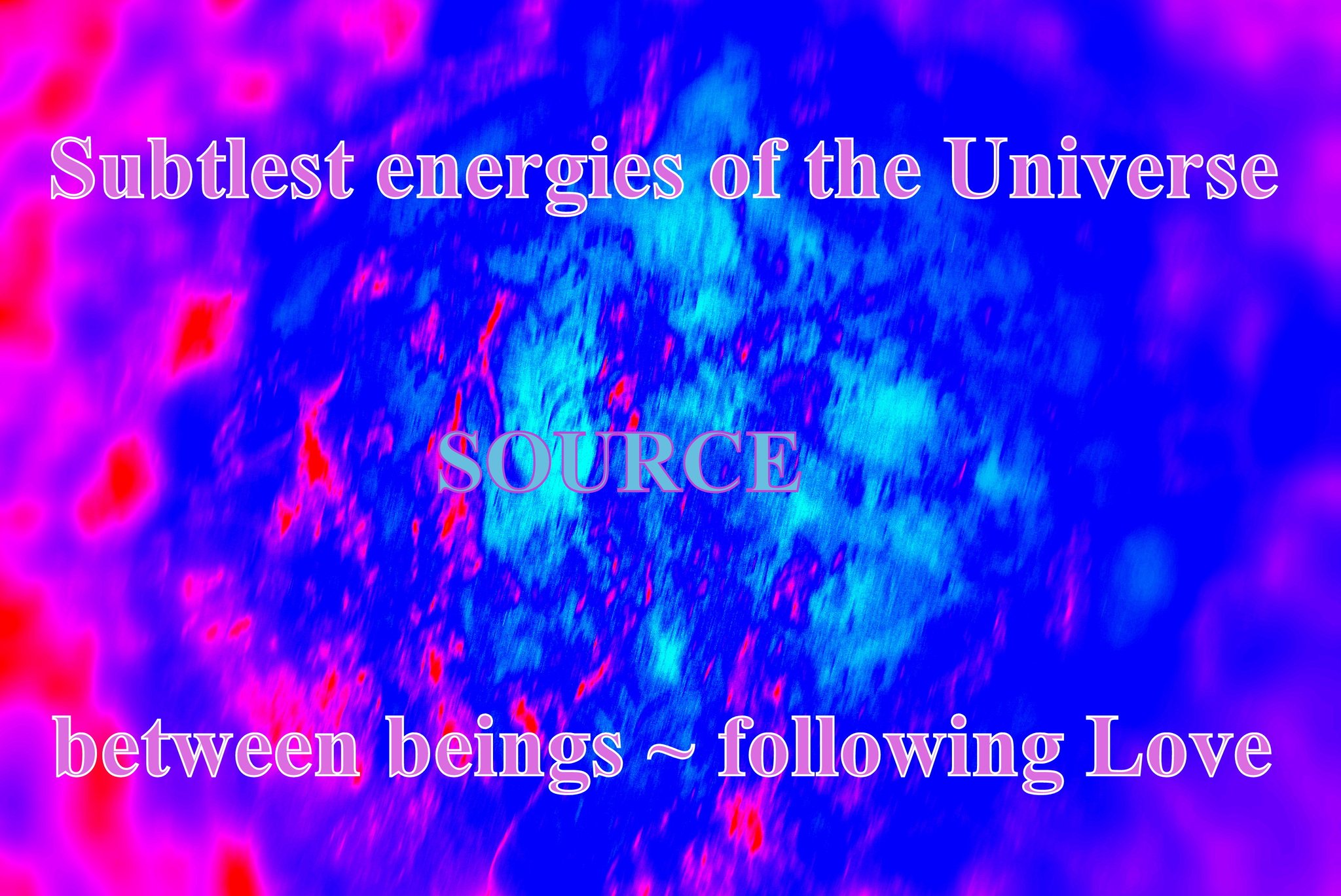 Subtlest energies of the Universe SOURCE between beings following Love - Cosmic Art Card depicting emotional essence