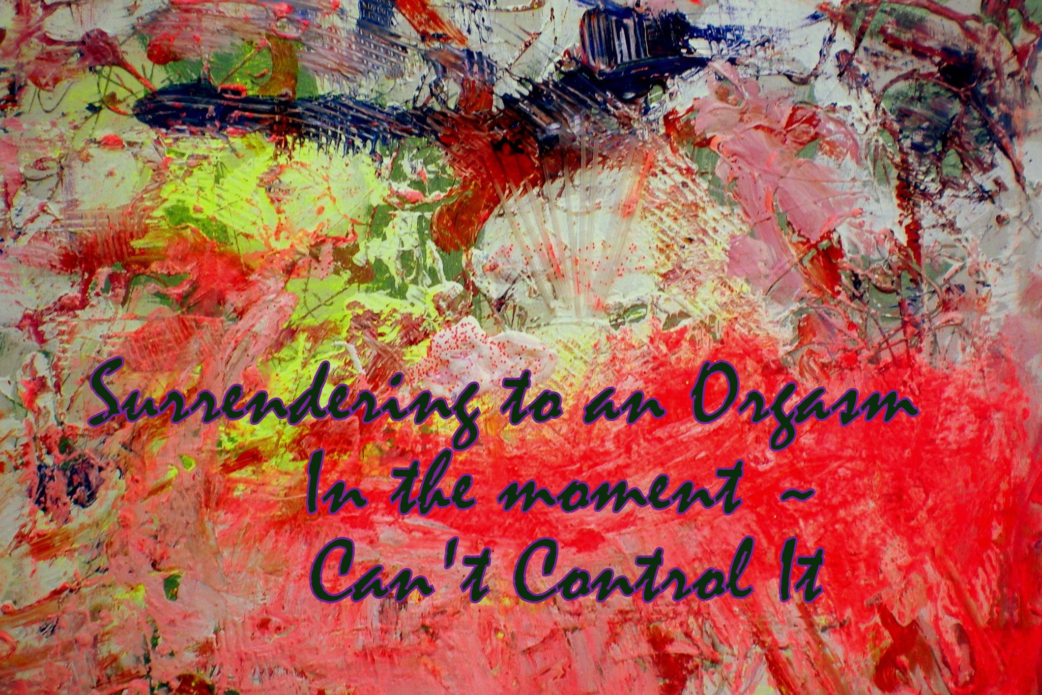 Surrendering to an Orgasm In the moment Cant Control It - Cosmic Art Card