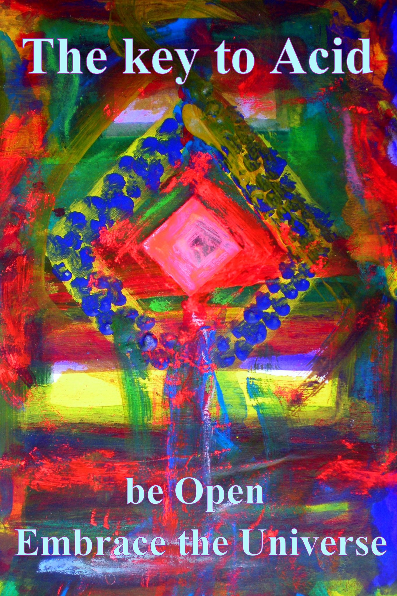 The key to Acid be Open Embrace the Universe - Cosmic Art Card