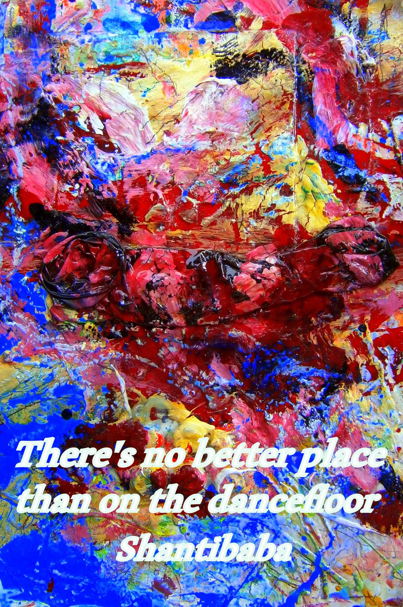 Theres no better place than on the dancefloor Shantibaba - Cosmic Art Card