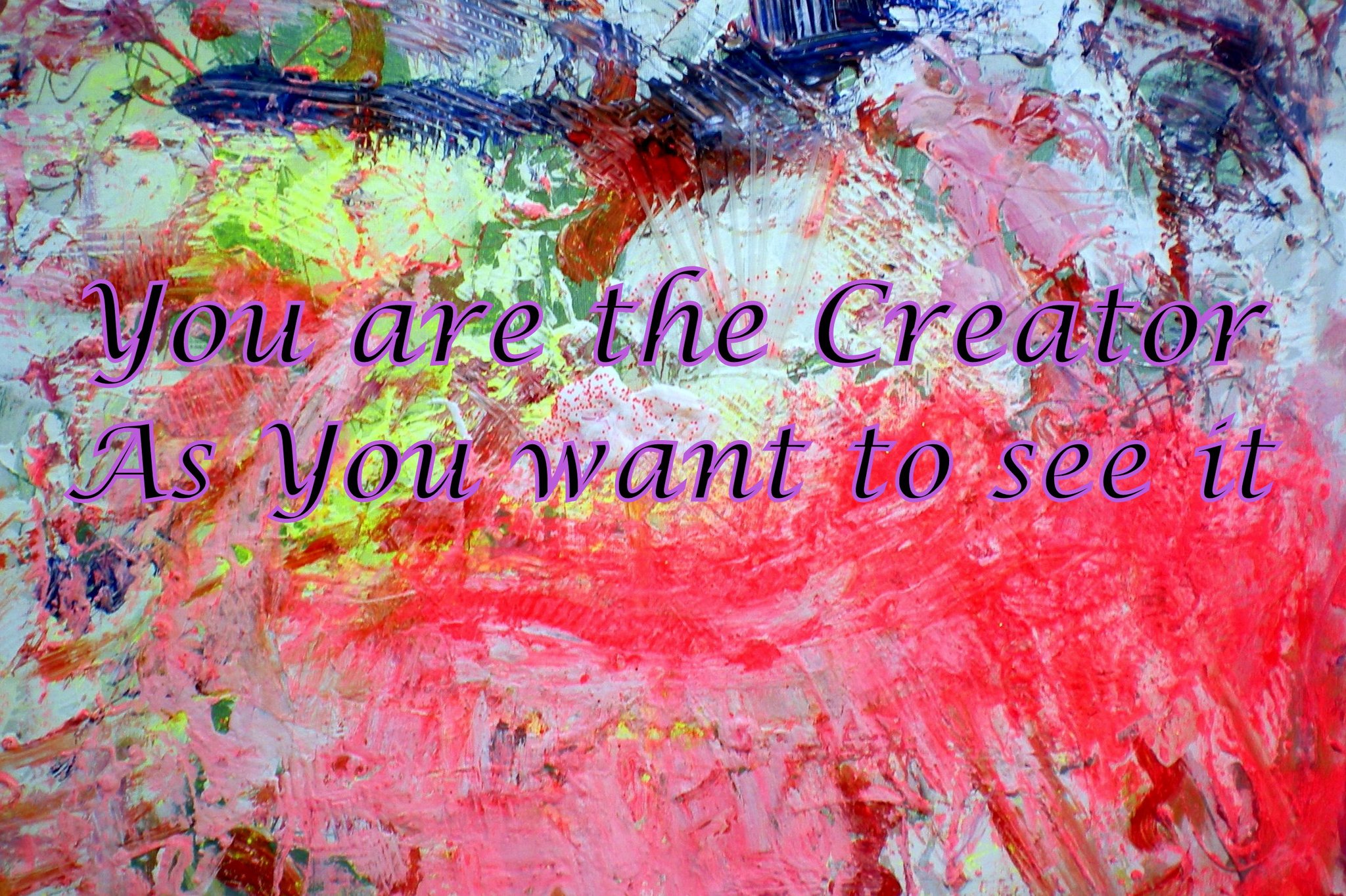 You are the Creator As You want to see it - Cosmic Art Card